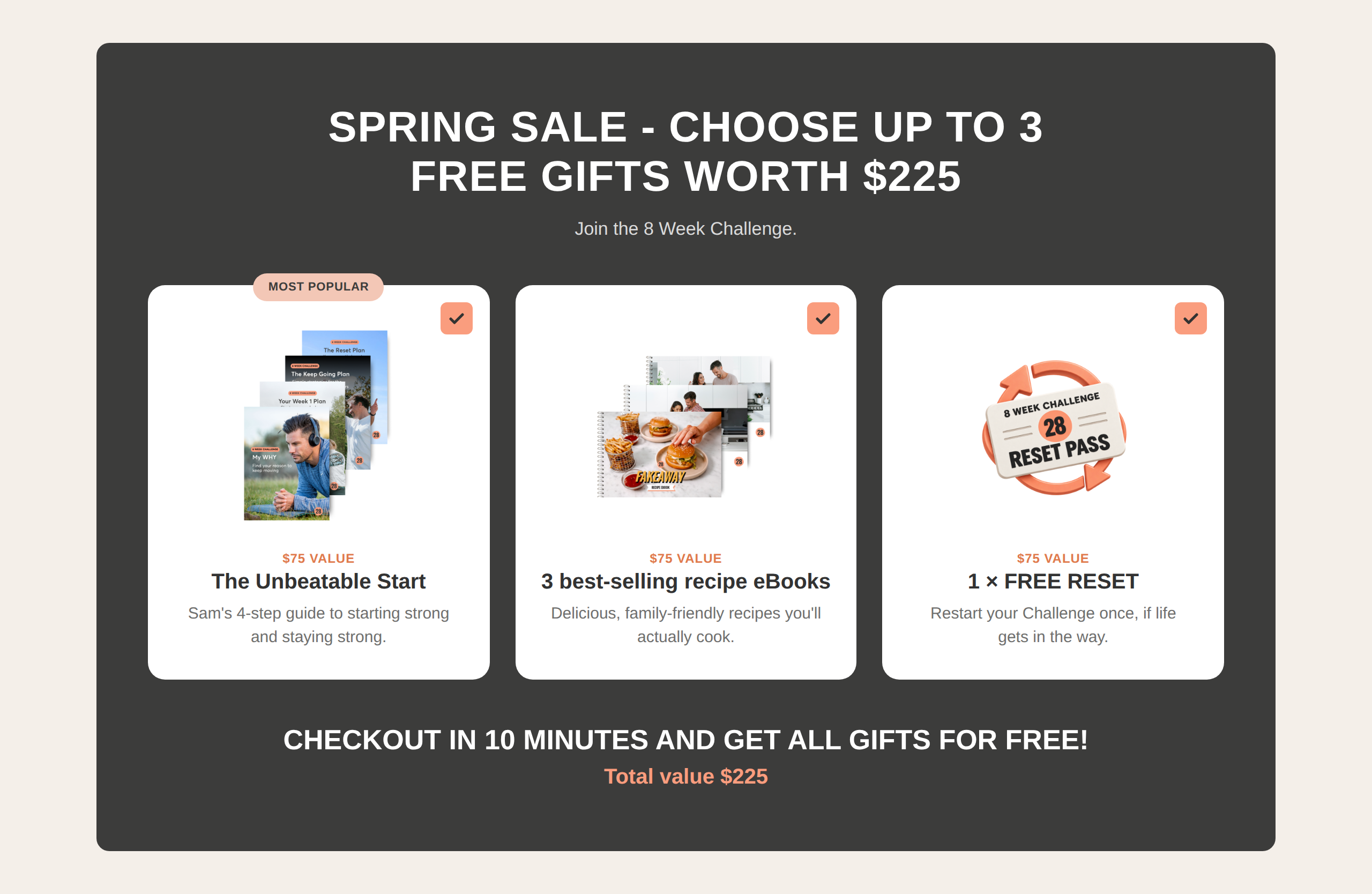 Spring Sale - choose up to 3 free gifts worth $225. Checkout in 10 minutes and get all gifts for free.